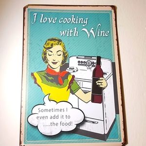 5 for $25- Retro 1950's Style 'I Love Cooking with Wine' Tin Sign